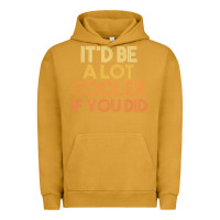 Pigment Peanut Butter it'd be a lot cooler if you did premium t shirt Urban Hoodie - linhVisuals