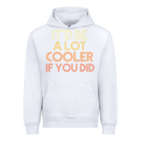 White it'd be a lot cooler if you did premium t shirt Urban Hoodie - linhVisuals
