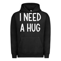 Pigment Black i need a hug, funny, joke, sarcastic, family t shirt Urban Hoodie - linhVisuals