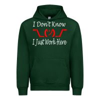 Forest Green i don't know i just work here     t shirt Urban Hoodie - linhVisuals