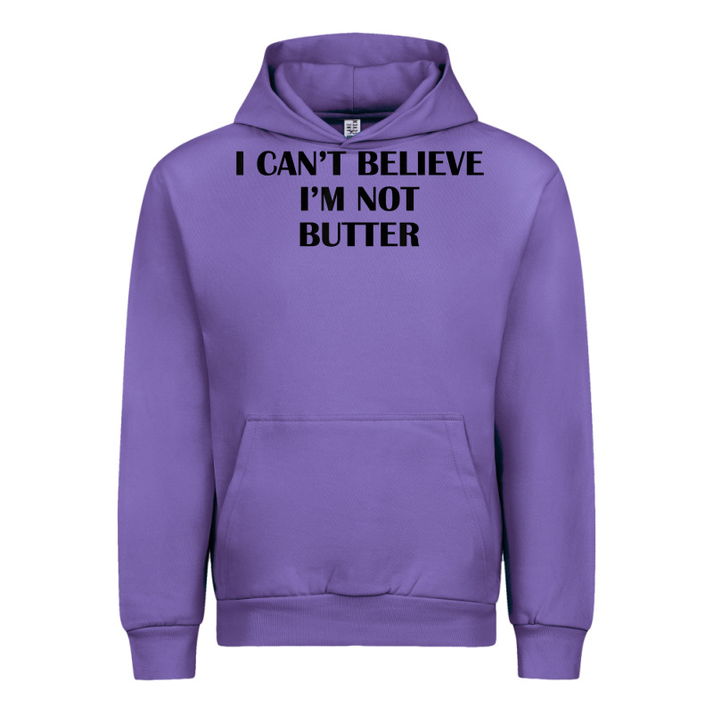 I Cant Believe Im Not Butter T Shirt Urban Hoodie by linhVisuals | Teevron
