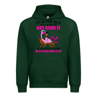 Forest Green let me pour you a tall glass of get over it flamingo t shirt Urban Hoodie - linhVisuals
