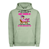 Pigment Oil Green let me pour you a tall glass of get over it flamingo t shirt Urban Hoodie - linhVisuals