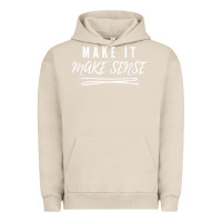 Pigment French Oak make it make sense funny catchphrase t shirt Urban Hoodie - linhVisuals