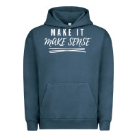 Pigment Midnight Navy make it make sense funny catchphrase t shirt Urban Hoodie - linhVisuals