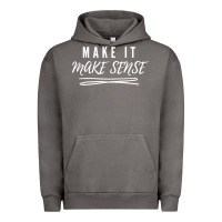 Pigment Tornado make it make sense funny catchphrase t shirt Urban Hoodie - linhVisuals