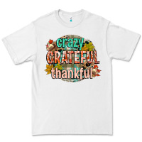 White crazy grateful thankful Premium Tee - CowGirlArtShop