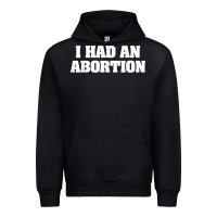 I Had An Abortion Shirt Pro Choice Urban Hoodie | Teevron