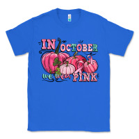 True Royal in october we wear pink Classic Tee - CowGirlArtShop