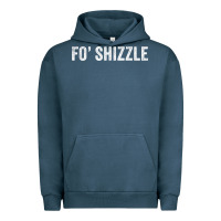 Pigment Midnight Navy fo shizzle funny sarcastic novelty gangster hip hop rap t shirt Urban Hoodie - linhVisuals