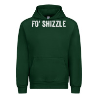 Forest Green fo shizzle funny sarcastic novelty gangster hip hop rap t shirt Urban Hoodie - linhVisuals