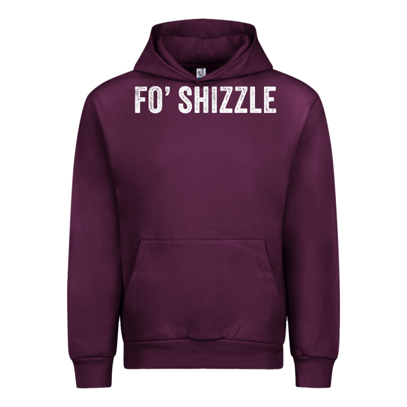 Fo Shizzle Funny Sarcastic Novelty Gangster Hip Hop Rap T Shirt Urban Hoodie by linhVisuals | Teevron