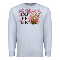 Heather Grey but first coffee floral Premium Sweatshirt - JahusDesignShop