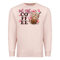 Pale Pink but first coffee floral Premium Sweatshirt - JahusDesignShop