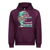 Mauve Wine in a world full of princesses be a nurse funny travel nurse t shirt Urban Hoodie - linhVisuals