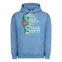 Pigment Pebble Blue in a world full of princesses be a nurse funny travel nurse t shirt Urban Hoodie - linhVisuals