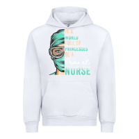 White in a world full of princesses be a nurse funny travel nurse t shirt Urban Hoodie - linhVisuals