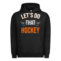 Pigment Black Lets Do That Hockey Urban Hoodie - linhVisuals