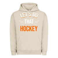 Pigment French Oak Lets Do That Hockey Urban Hoodie - linhVisuals