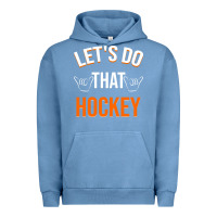 Pigment Pebble Blue Lets Do That Hockey Urban Hoodie - linhVisuals