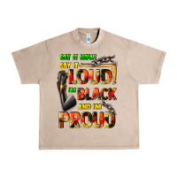 French Oak Say it now! say it loud! i'm black and i'm proud Urban Heavy Tee - FaDigitalArtStudio