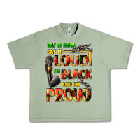 Oil Green Say it now! say it loud! i'm black and i'm proud Urban Heavy Tee - FaDigitalArtStudio