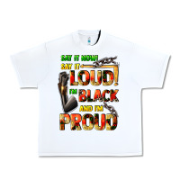 White Say it now! say it loud! i'm black and i'm proud Urban Heavy Tee - FaDigitalArtStudio