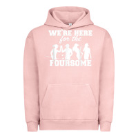 Pigment Salmon we're here for the foursome funny sarcasm golf lover golfer t shirt Urban Hoodie - linhVisuals
