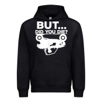 Black mens but did you die atv four wheeler funny quad biker rider t shirt Urban Hoodie - linhVisuals