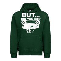 Forest Green mens but did you die atv four wheeler funny quad biker rider t shirt Urban Hoodie - linhVisuals