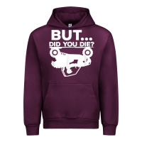 Mauve Wine mens but did you die atv four wheeler funny quad biker rider t shirt Urban Hoodie - linhVisuals