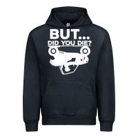 Navy mens but did you die atv four wheeler funny quad biker rider t shirt Urban Hoodie - linhVisuals