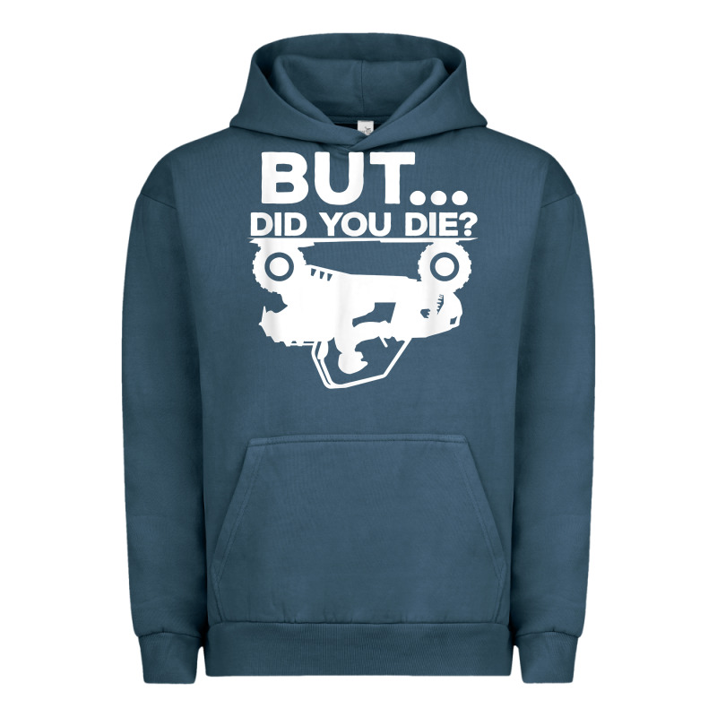 Mens But Did You Die Atv Four Wheeler Funny Quad Biker Rider T Shirt Urban Hoodie by linhVisuals | Teevron