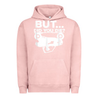 Pigment Salmon mens but did you die atv four wheeler funny quad biker rider t shirt Urban Hoodie - linhVisuals