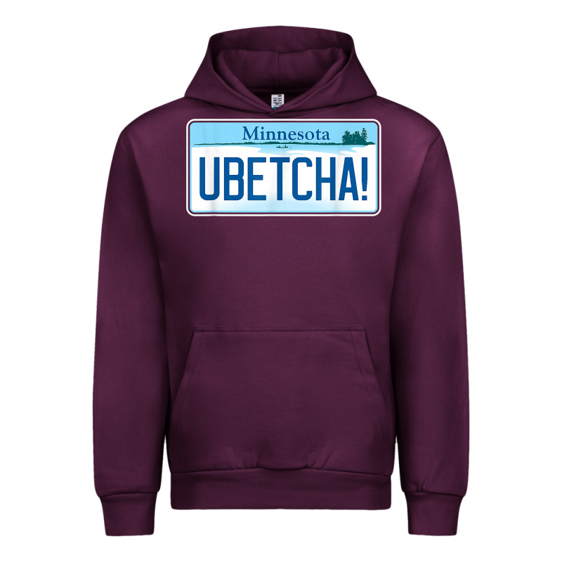 Ubetcha (you Betcha) Minnesota License Plate T Shirt Urban Hoodie by linhVisuals | Teevron