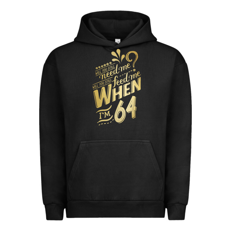 Will You Still Need Me When I'm 64 Birthday For Wife 64 Love Premium T Urban Hoodie by linhVisuals | Teevron