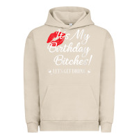 Pigment French Oak womens it's my birthday bitches! funny drunk party birthday girls v ne Urban Hoodie - linhVisuals