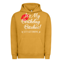 Pigment Peanut Butter womens it's my birthday bitches! funny drunk party birthday girls v ne Urban Hoodie - linhVisuals