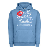 Pigment Pebble Blue womens it's my birthday bitches! funny drunk party birthday girls v ne Urban Hoodie - linhVisuals