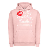 Pigment Salmon womens it's my birthday bitches! funny drunk party birthday girls v ne Urban Hoodie - linhVisuals
