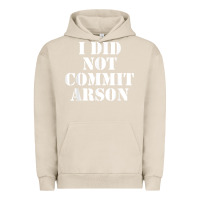 Pigment French Oak i did not commit arson for arson investigator t shirt Urban Hoodie - linhVisuals