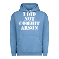 Pigment Pebble Blue i did not commit arson for arson investigator t shirt Urban Hoodie - linhVisuals