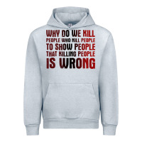 Heather Grey why do we kill people who kill people to show that killing people Urban Hoodie - linhVisuals