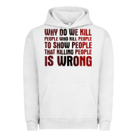 Pigment Lunar Rock why do we kill people who kill people to show that killing people Urban Hoodie - linhVisuals