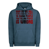 Pigment Midnight Navy why do we kill people who kill people to show that killing people Urban Hoodie - linhVisuals