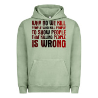 Pigment Oil Green why do we kill people who kill people to show that killing people Urban Hoodie - linhVisuals