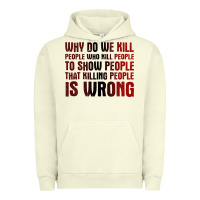Pigment Pistachio why do we kill people who kill people to show that killing people Urban Hoodie - linhVisuals