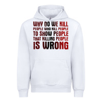 White why do we kill people who kill people to show that killing people Urban Hoodie - linhVisuals