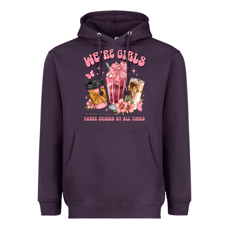 Were Girls Of Course We Need Three Drinks At All T Heavyweight Hoodie by JahusDesignShop | Teevron