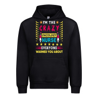 Black oncology nurse t  shirt i'm the crazy oncology nurse t  shirt Urban Hoodie - linhVisuals